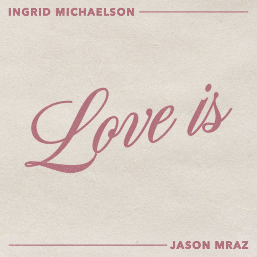 Love Is by Ingrid Michaelson — cover